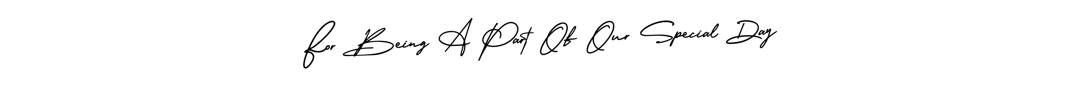 Create a beautiful signature design for name For Being A Part Of Our Special Day. With this signature (AmerikaSignatureDemo-Regular) fonts, you can make a handwritten signature for free. For Being A Part Of Our Special Day signature style 3 images and pictures png