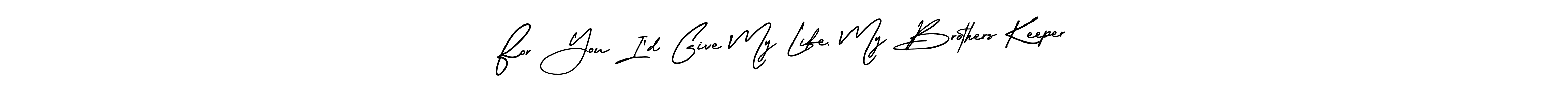 Make a beautiful signature design for name For You I’d Give My Life, My Brothers Keeper. With this signature (AmerikaSignatureDemo-Regular) style, you can create a handwritten signature for free. For You I’d Give My Life, My Brothers Keeper signature style 3 images and pictures png