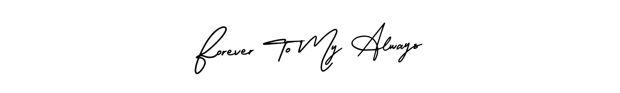 Make a beautiful signature design for name Forever To My Always. Use this online signature maker to create a handwritten signature for free. Forever To My Always signature style 3 images and pictures png