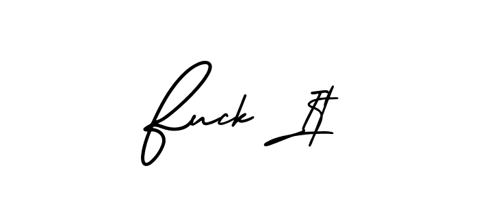 Also we have Fuck It name is the best signature style. Create professional handwritten signature collection using AmerikaSignatureDemo-Regular autograph style. Fuck It signature style 3 images and pictures png