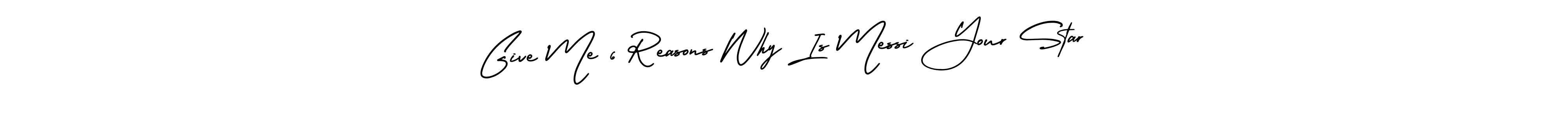 Use a signature maker to create a handwritten signature online. With this signature software, you can design (AmerikaSignatureDemo-Regular) your own signature for name Give Me 6 Reasons Why Is Messi Your Star. Give Me 6 Reasons Why Is Messi Your Star signature style 3 images and pictures png