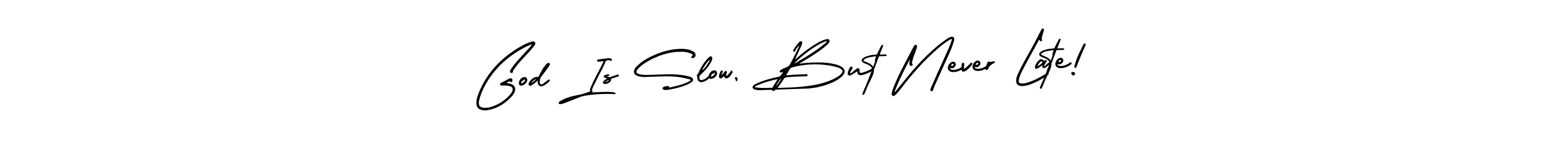 Make a beautiful signature design for name God Is Slow, But Never Late!. With this signature (AmerikaSignatureDemo-Regular) style, you can create a handwritten signature for free. God Is Slow, But Never Late! signature style 3 images and pictures png