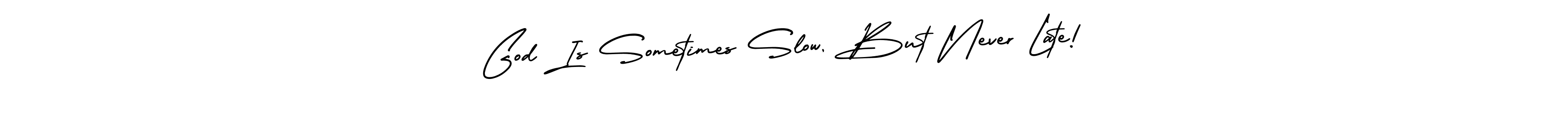 if you are searching for the best signature style for your name God Is Sometimes Slow, But Never Late!. so please give up your signature search. here we have designed multiple signature styles  using AmerikaSignatureDemo-Regular. God Is Sometimes Slow, But Never Late! signature style 3 images and pictures png