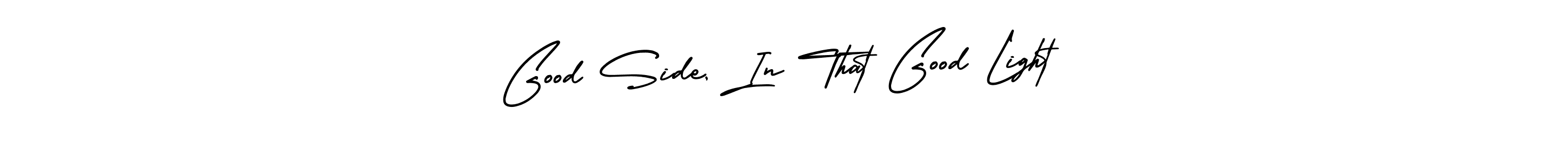 You can use this online signature creator to create a handwritten signature for the name Good Side, In That Good Light. This is the best online autograph maker. Good Side, In That Good Light signature style 3 images and pictures png