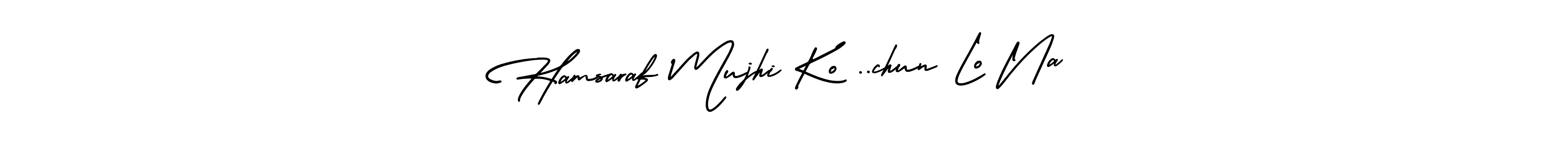 You can use this online signature creator to create a handwritten signature for the name Hamsaraf Mujhi Ko ..chun Lo Na. This is the best online autograph maker. Hamsaraf Mujhi Ko ..chun Lo Na signature style 3 images and pictures png