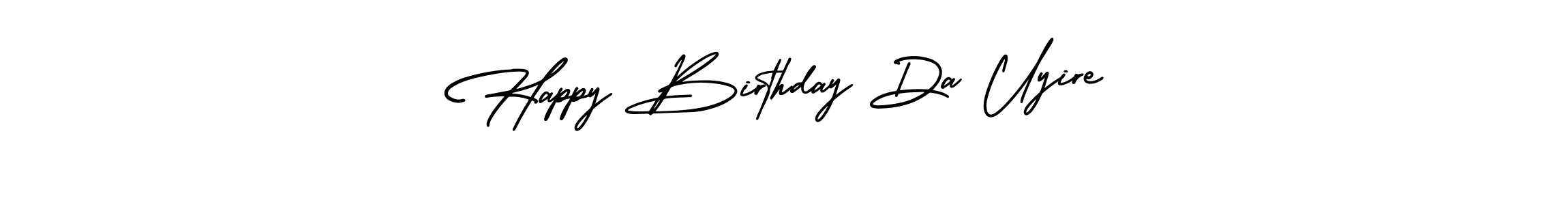 You should practise on your own different ways (AmerikaSignatureDemo-Regular) to write your name (Happy Birthday Da Uyire) in signature. don't let someone else do it for you. Happy Birthday Da Uyire signature style 3 images and pictures png