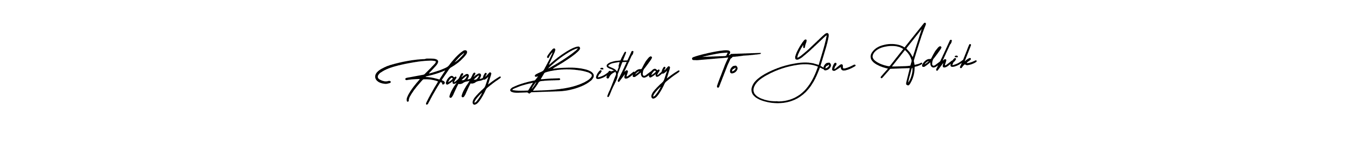 This is the best signature style for the Happy Birthday To You Adhik name. Also you like these signature font (AmerikaSignatureDemo-Regular). Mix name signature. Happy Birthday To You Adhik signature style 3 images and pictures png