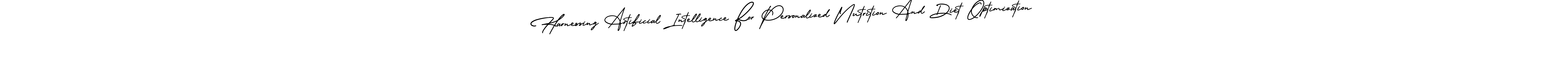 Make a beautiful signature design for name Harnessing Artificial Intelligence For Personalized Nutrition And Diet Optimization. Use this online signature maker to create a handwritten signature for free. Harnessing Artificial Intelligence For Personalized Nutrition And Diet Optimization signature style 3 images and pictures png