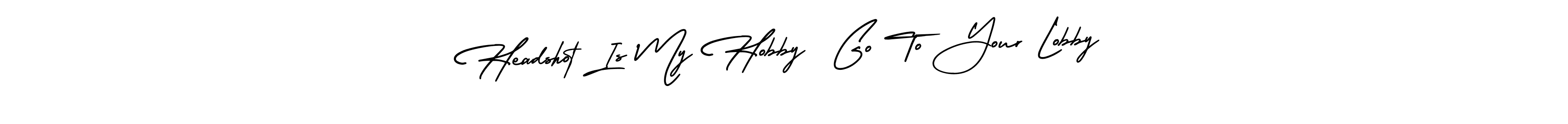 Make a beautiful signature design for name Headshot Is My Hobby  Go To Your Lobby. Use this online signature maker to create a handwritten signature for free. Headshot Is My Hobby  Go To Your Lobby signature style 3 images and pictures png