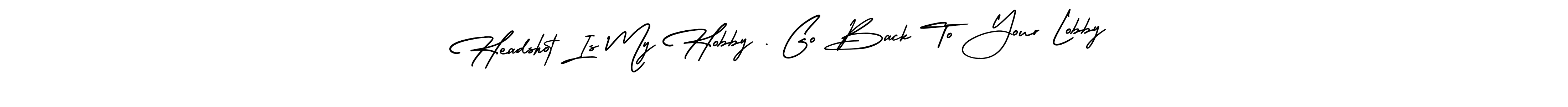 Similarly AmerikaSignatureDemo-Regular is the best handwritten signature design. Signature creator online .You can use it as an online autograph creator for name Headshot Is My Hobby . Go Back To Your Lobby. Headshot Is My Hobby . Go Back To Your Lobby signature style 3 images and pictures png