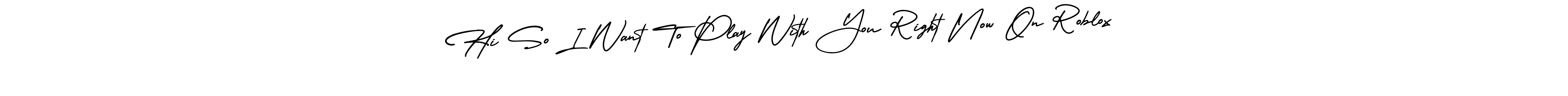 Make a beautiful signature design for name Hi So I Want To Play With You Right Now On Roblox. With this signature (AmerikaSignatureDemo-Regular) style, you can create a handwritten signature for free. Hi So I Want To Play With You Right Now On Roblox signature style 3 images and pictures png