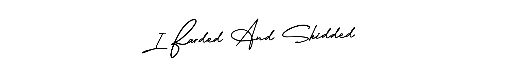 Design your own signature with our free online signature maker. With this signature software, you can create a handwritten (AmerikaSignatureDemo-Regular) signature for name I Farded And Shidded. I Farded And Shidded signature style 3 images and pictures png