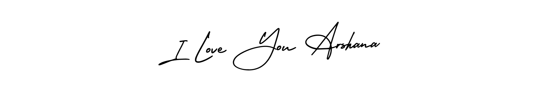 How to make I Love You Arshana name signature. Use AmerikaSignatureDemo-Regular style for creating short signs online. This is the latest handwritten sign. I Love You Arshana signature style 3 images and pictures png