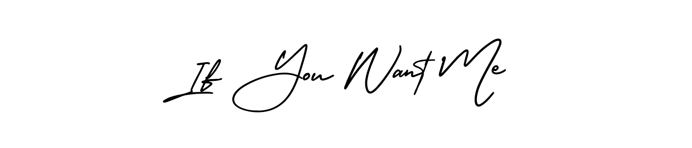 Also we have If You Want Me name is the best signature style. Create professional handwritten signature collection using AmerikaSignatureDemo-Regular autograph style. If You Want Me signature style 3 images and pictures png