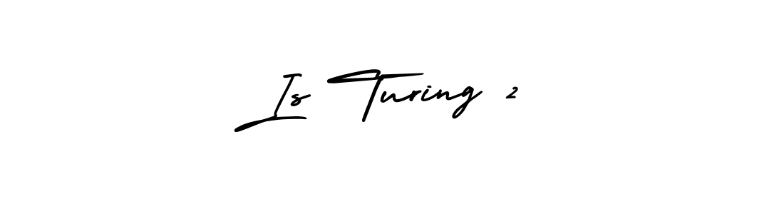 How to make Is Turing 2 name signature. Use AmerikaSignatureDemo-Regular style for creating short signs online. This is the latest handwritten sign. Is Turing 2 signature style 3 images and pictures png