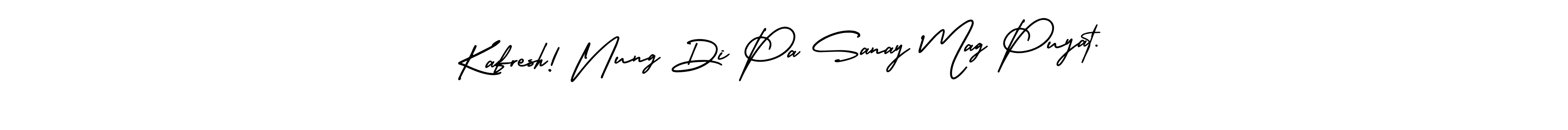 It looks lik you need a new signature style for name Kafresh! Nung Di Pa Sanay Mag Puyat.. Design unique handwritten (AmerikaSignatureDemo-Regular) signature with our free signature maker in just a few clicks. Kafresh! Nung Di Pa Sanay Mag Puyat. signature style 3 images and pictures png