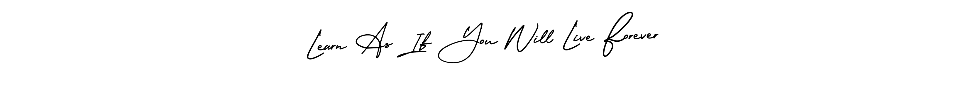 Also You can easily find your signature by using the search form. We will create Learn As If You Will Live Forever name handwritten signature images for you free of cost using AmerikaSignatureDemo-Regular sign style. Learn As If You Will Live Forever signature style 3 images and pictures png