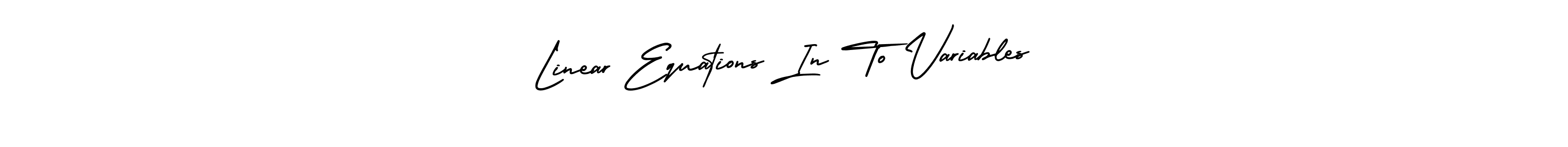 Also You can easily find your signature by using the search form. We will create Linear Equations In To Variables name handwritten signature images for you free of cost using AmerikaSignatureDemo-Regular sign style. Linear Equations In To Variables signature style 3 images and pictures png