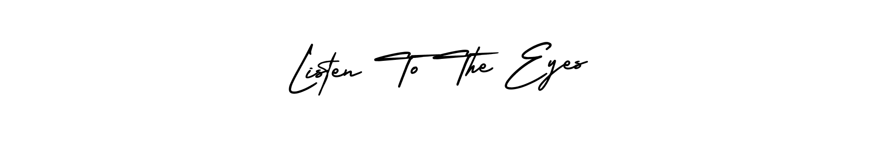 Make a beautiful signature design for name Listen To The Eyes. Use this online signature maker to create a handwritten signature for free. Listen To The Eyes signature style 3 images and pictures png