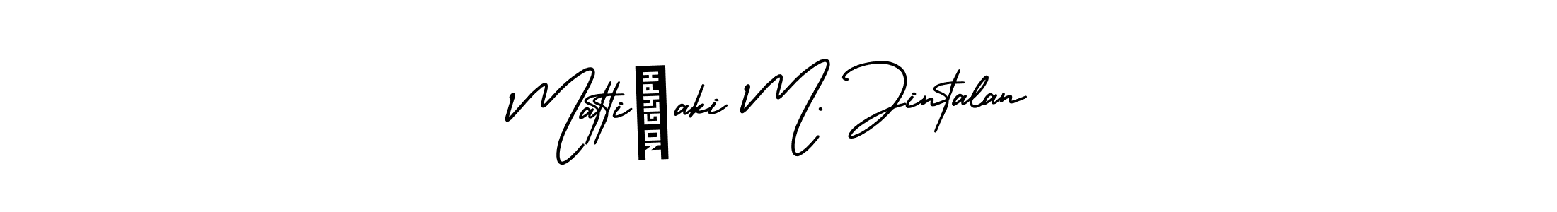 Make a short Mattiñaki M. Jintalan signature style. Manage your documents anywhere anytime using AmerikaSignatureDemo-Regular. Create and add eSignatures, submit forms, share and send files easily. Mattiñaki M. Jintalan signature style 3 images and pictures png