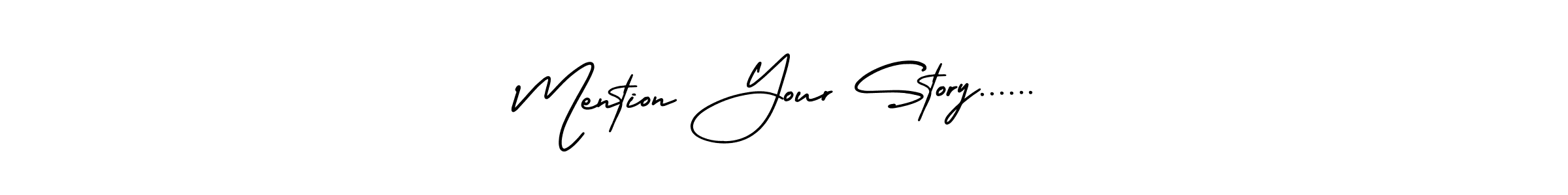 How to make Mention Your Story...... name signature. Use AmerikaSignatureDemo-Regular style for creating short signs online. This is the latest handwritten sign. Mention Your Story...... signature style 3 images and pictures png