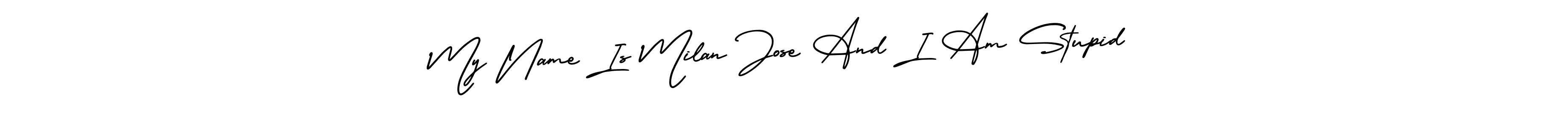 if you are searching for the best signature style for your name My Name Is Milan Jose And I Am Stupid. so please give up your signature search. here we have designed multiple signature styles  using AmerikaSignatureDemo-Regular. My Name Is Milan Jose And I Am Stupid signature style 3 images and pictures png