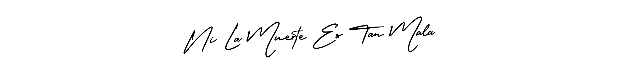 if you are searching for the best signature style for your name Ni La Muerte Es Tan Mala. so please give up your signature search. here we have designed multiple signature styles  using AmerikaSignatureDemo-Regular. Ni La Muerte Es Tan Mala signature style 3 images and pictures png