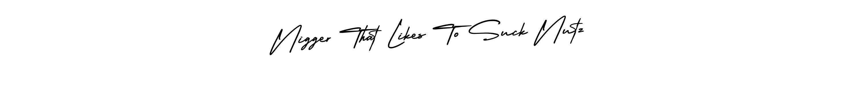 Make a beautiful signature design for name Nigger That Likes To Suck Nutz. With this signature (AmerikaSignatureDemo-Regular) style, you can create a handwritten signature for free. Nigger That Likes To Suck Nutz signature style 3 images and pictures png