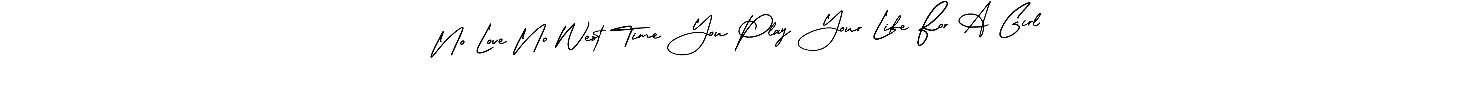 You should practise on your own different ways (AmerikaSignatureDemo-Regular) to write your name (No Love No West Time You Play Your Life For A Girl) in signature. don't let someone else do it for you. No Love No West Time You Play Your Life For A Girl signature style 3 images and pictures png