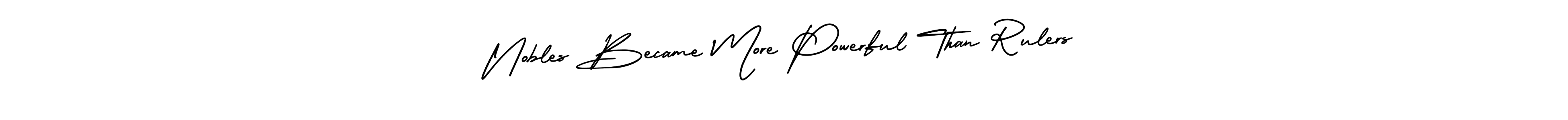 Once you've used our free online signature maker to create your best signature AmerikaSignatureDemo-Regular style, it's time to enjoy all of the benefits that Nobles Became More Powerful Than Rulers name signing documents. Nobles Became More Powerful Than Rulers signature style 3 images and pictures png