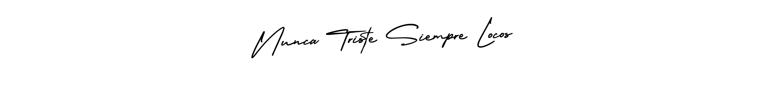 Make a beautiful signature design for name Nunca Triste Siempre Locos. Use this online signature maker to create a handwritten signature for free. Nunca Triste Siempre Locos signature style 3 images and pictures png