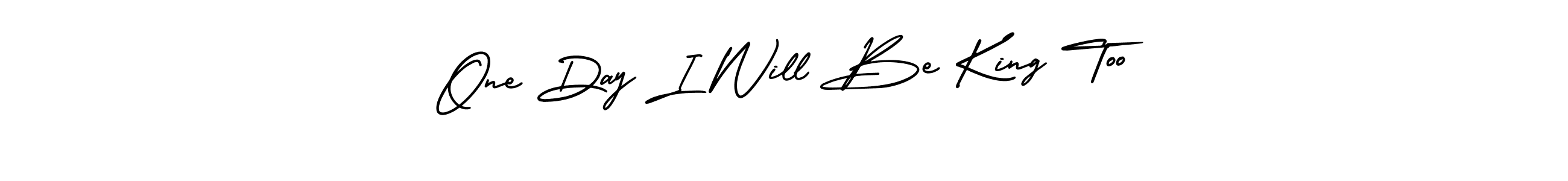 One Day I Will Be King Too stylish signature style. Best Handwritten Sign (AmerikaSignatureDemo-Regular) for my name. Handwritten Signature Collection Ideas for my name One Day I Will Be King Too. One Day I Will Be King Too signature style 3 images and pictures png
