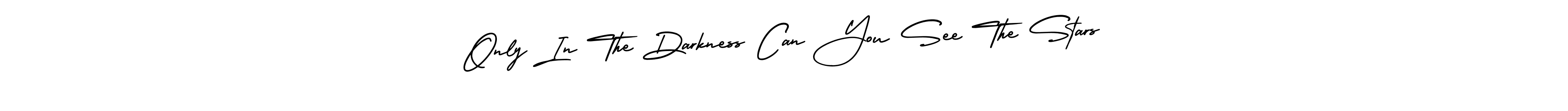 Also we have Only In The Darkness Can You See The Stars name is the best signature style. Create professional handwritten signature collection using AmerikaSignatureDemo-Regular autograph style. Only In The Darkness Can You See The Stars signature style 3 images and pictures png