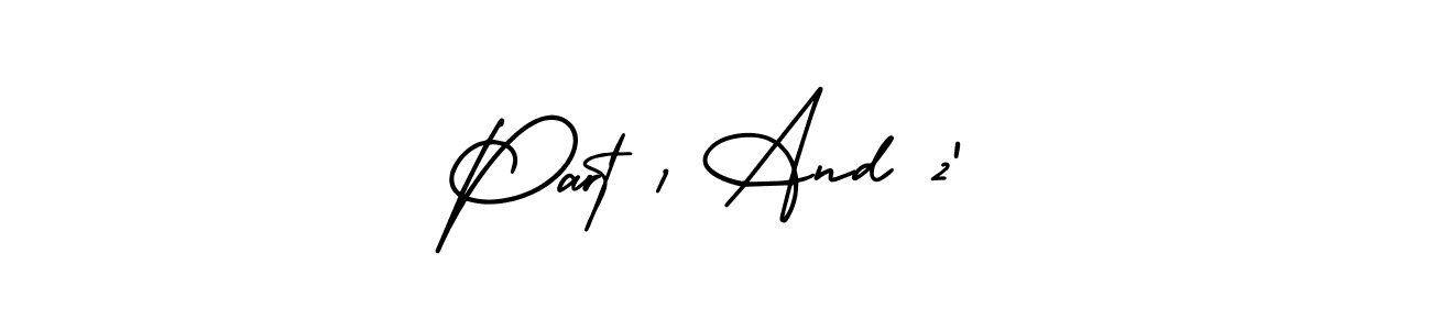 How to make Part 1 And 2' name signature. Use AmerikaSignatureDemo-Regular style for creating short signs online. This is the latest handwritten sign. Part 1 And 2' signature style 3 images and pictures png