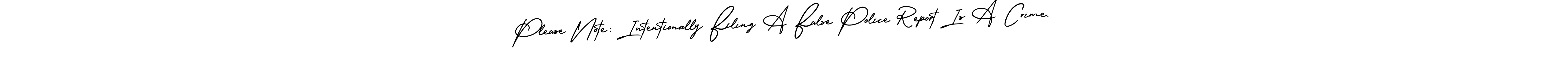 Design your own signature with our free online signature maker. With this signature software, you can create a handwritten (AmerikaSignatureDemo-Regular) signature for name Please Note: Intentionally Filing A False Police Report Is A Crime.. Please Note: Intentionally Filing A False Police Report Is A Crime. signature style 3 images and pictures png