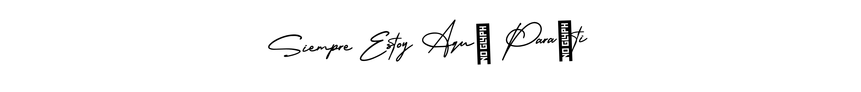 Also You can easily find your signature by using the search form. We will create Siempre Estoy Aquí Para ti name handwritten signature images for you free of cost using AmerikaSignatureDemo-Regular sign style. Siempre Estoy Aquí Para ti signature style 3 images and pictures png