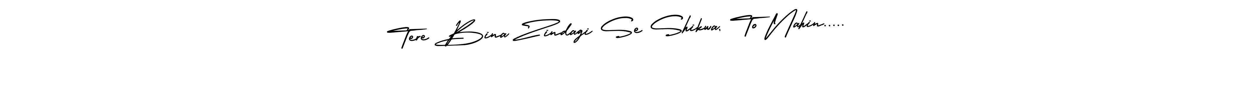 How to make Tere Bina Zindagi Se Shikwa, To Nahin..... signature? AmerikaSignatureDemo-Regular is a professional autograph style. Create handwritten signature for Tere Bina Zindagi Se Shikwa, To Nahin..... name. Tere Bina Zindagi Se Shikwa, To Nahin..... signature style 3 images and pictures png
