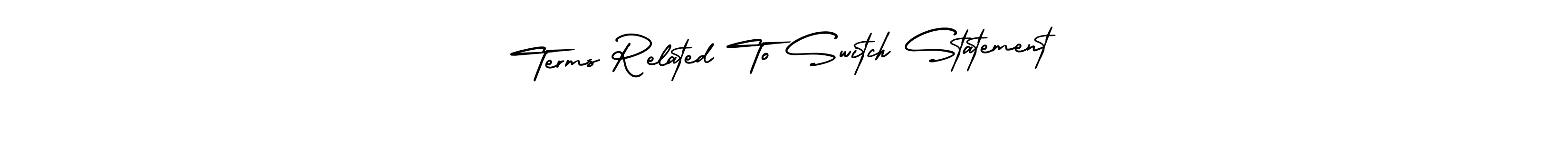 Design your own signature with our free online signature maker. With this signature software, you can create a handwritten (AmerikaSignatureDemo-Regular) signature for name Terms Related To Switch Statement. Terms Related To Switch Statement signature style 3 images and pictures png