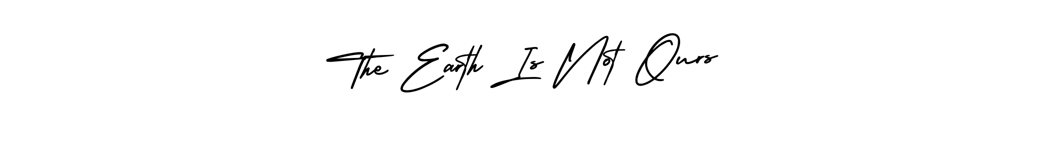 Make a beautiful signature design for name The Earth Is Not Ours. Use this online signature maker to create a handwritten signature for free. The Earth Is Not Ours signature style 3 images and pictures png