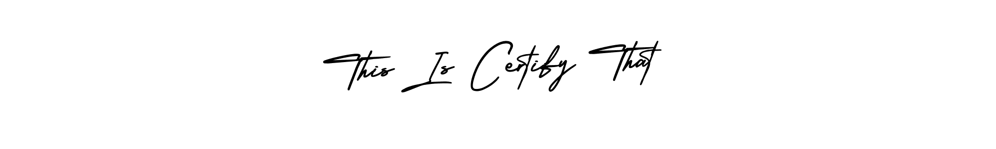 This is the best signature style for the This Is Certify That name. Also you like these signature font (AmerikaSignatureDemo-Regular). Mix name signature. This Is Certify That signature style 3 images and pictures png