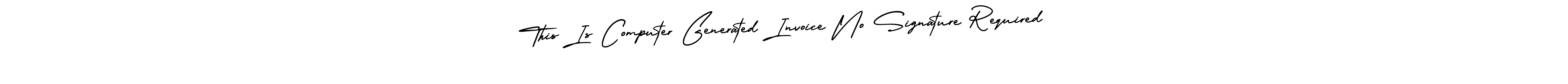 How to make This Is Computer Generated Invoice No Signature Required signature? AmerikaSignatureDemo-Regular is a professional autograph style. Create handwritten signature for This Is Computer Generated Invoice No Signature Required name. This Is Computer Generated Invoice No Signature Required signature style 3 images and pictures png