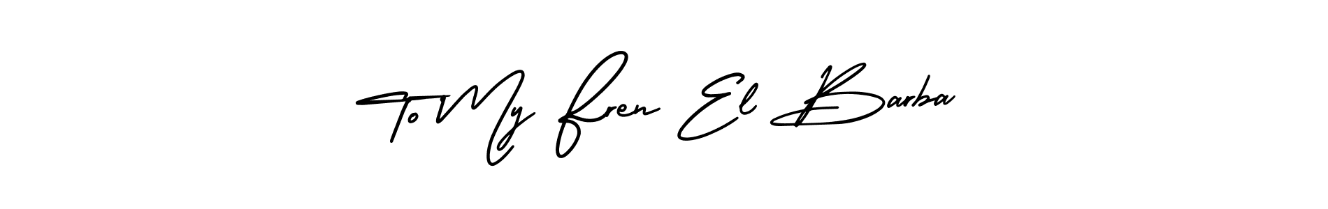 To My Fren El Barba stylish signature style. Best Handwritten Sign (AmerikaSignatureDemo-Regular) for my name. Handwritten Signature Collection Ideas for my name To My Fren El Barba. To My Fren El Barba signature style 3 images and pictures png