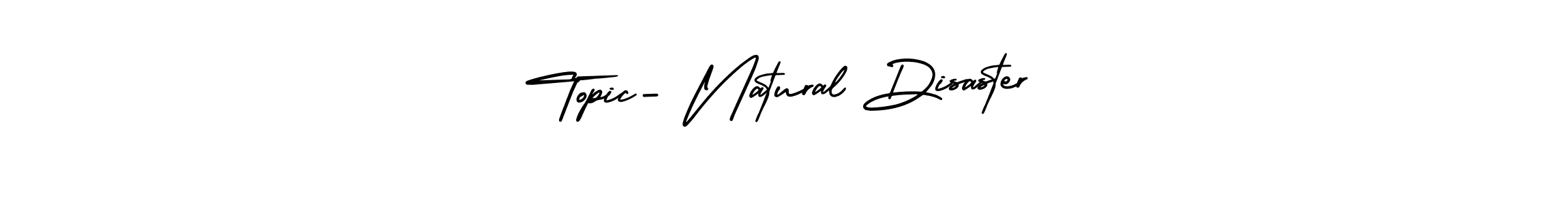 It looks lik you need a new signature style for name Topic- Natural Disaster. Design unique handwritten (AmerikaSignatureDemo-Regular) signature with our free signature maker in just a few clicks. Topic- Natural Disaster signature style 3 images and pictures png