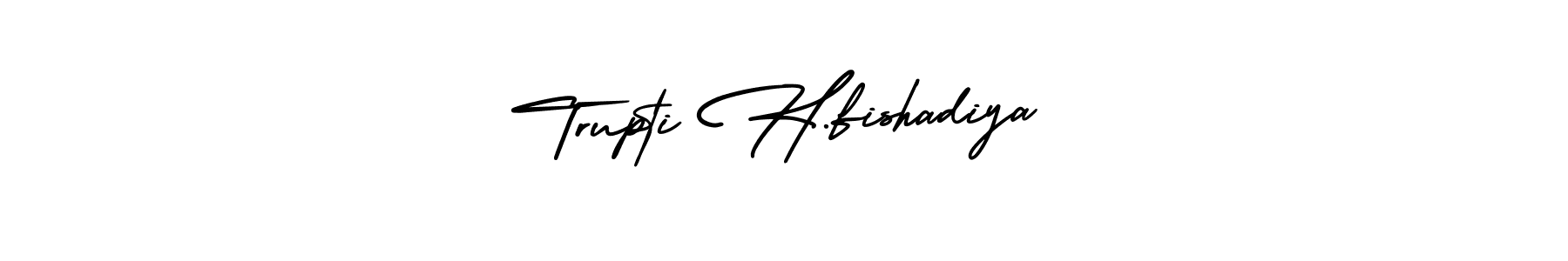 This is the best signature style for the Trupti H.fishadiya name. Also you like these signature font (AmerikaSignatureDemo-Regular). Mix name signature. Trupti H.fishadiya signature style 3 images and pictures png