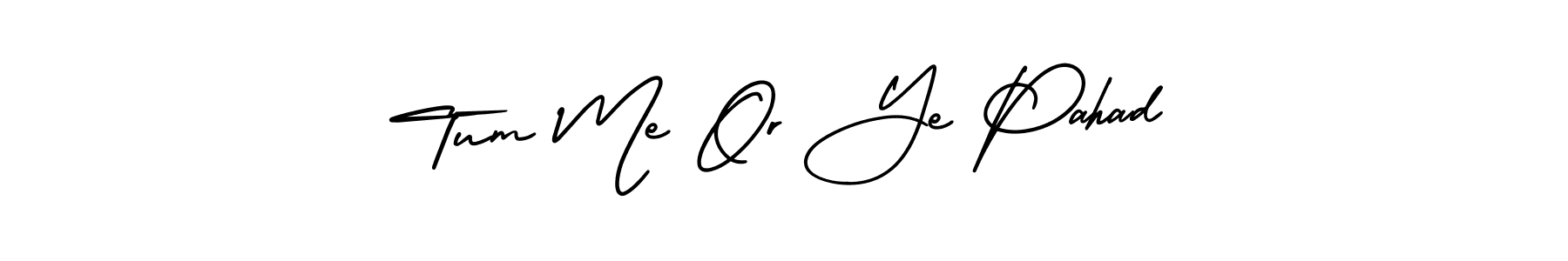 Make a beautiful signature design for name Tum Me Or Ye Pahad. Use this online signature maker to create a handwritten signature for free. Tum Me Or Ye Pahad signature style 3 images and pictures png