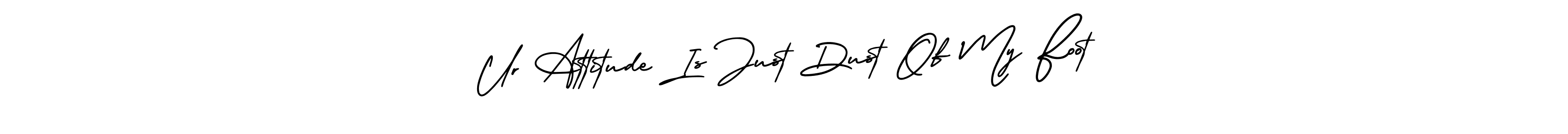 Use a signature maker to create a handwritten signature online. With this signature software, you can design (AmerikaSignatureDemo-Regular) your own signature for name Ur Attitude Is Just Dust Of My Foot. Ur Attitude Is Just Dust Of My Foot signature style 3 images and pictures png