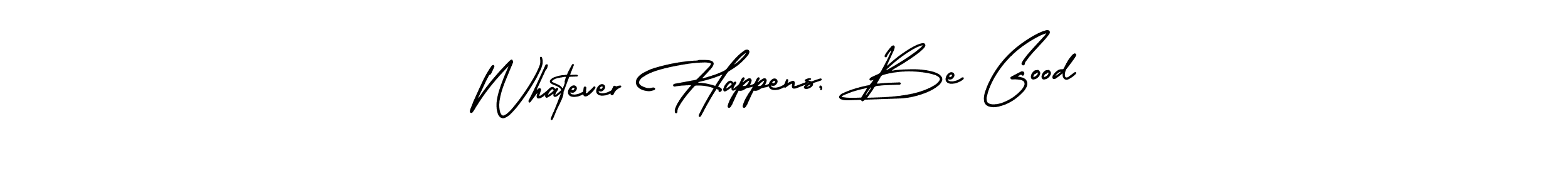Similarly AmerikaSignatureDemo-Regular is the best handwritten signature design. Signature creator online .You can use it as an online autograph creator for name Whatever Happens, Be Good. Whatever Happens, Be Good signature style 3 images and pictures png