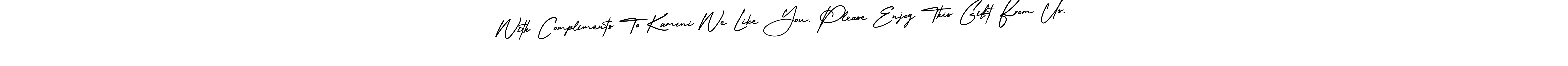 Make a beautiful signature design for name With Compliments To Kamini We Like You. Please Enjoy This Gift From Us.. Use this online signature maker to create a handwritten signature for free. With Compliments To Kamini We Like You. Please Enjoy This Gift From Us. signature style 3 images and pictures png