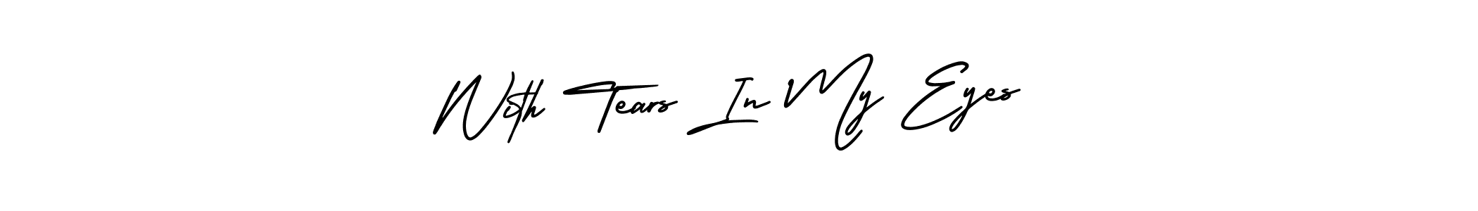 With Tears In My Eyes stylish signature style. Best Handwritten Sign (AmerikaSignatureDemo-Regular) for my name. Handwritten Signature Collection Ideas for my name With Tears In My Eyes. With Tears In My Eyes signature style 3 images and pictures png