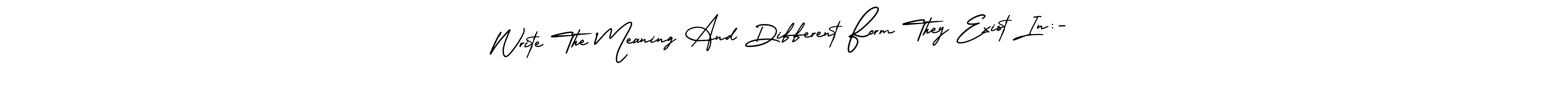 How to make Write The Meaning And Different Form They Exist In:- signature? AmerikaSignatureDemo-Regular is a professional autograph style. Create handwritten signature for Write The Meaning And Different Form They Exist In:- name. Write The Meaning And Different Form They Exist In:- signature style 3 images and pictures png